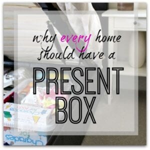 Why every home should have a Present Box… Present box - why every home should have one