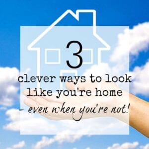 3 CLEVER WAYS TO CREATE THE ILLUSION YOU’RE AT HOME – EVEN WHEN YOU’RE NOT! Clever ways to look like you're at home even when you're not. Safety for the home