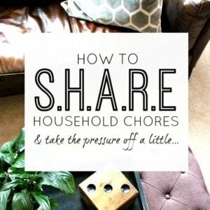 HOW TO S.H.A.R.E HOUSEHOLD CHORES & TAKE THE PRESSURE OFF A LITTLE… Household Chores - ways to share and make life easier. Home making and house keeping tips