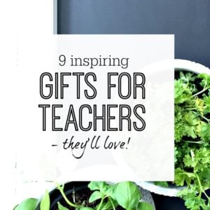 9 INSPIRING GIFTS FOR TEACHERS – THAT THEY WILL LOVE! Gifts for teachers